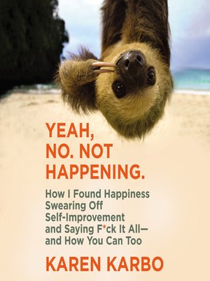cover image of Yeah, No. Not Happening.